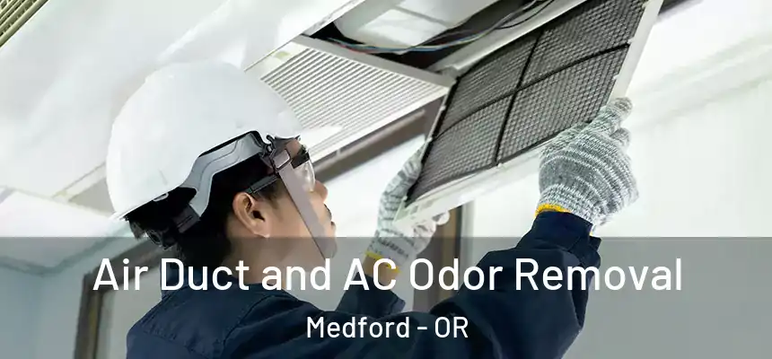 Air Duct and AC Odor Removal Medford - OR