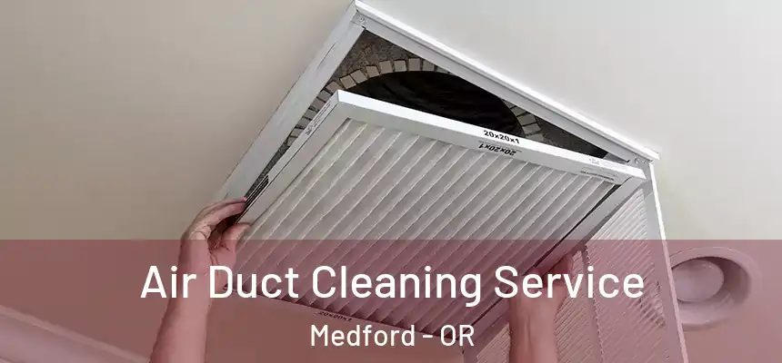 Air Duct Cleaning Service Medford - OR