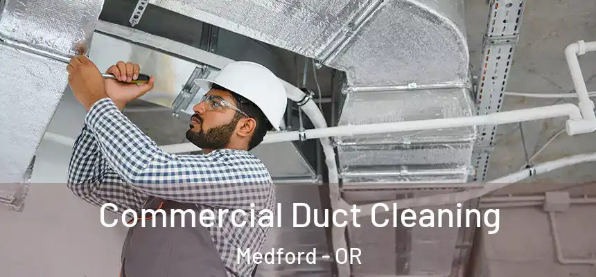 Commercial Duct Cleaning Medford - OR