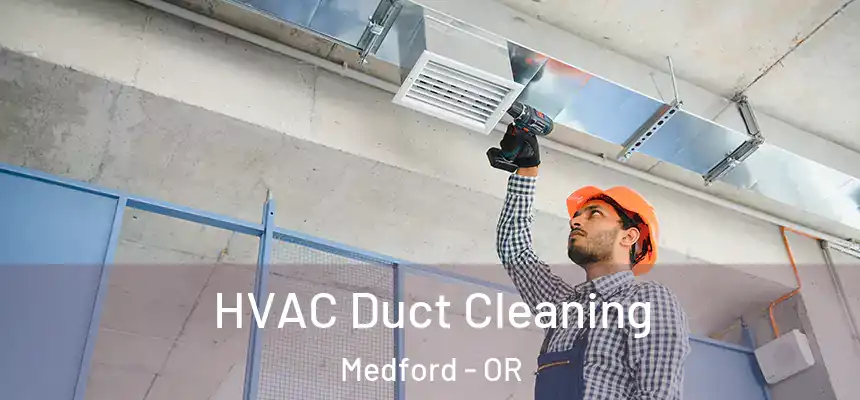 HVAC Duct Cleaning Medford - OR
