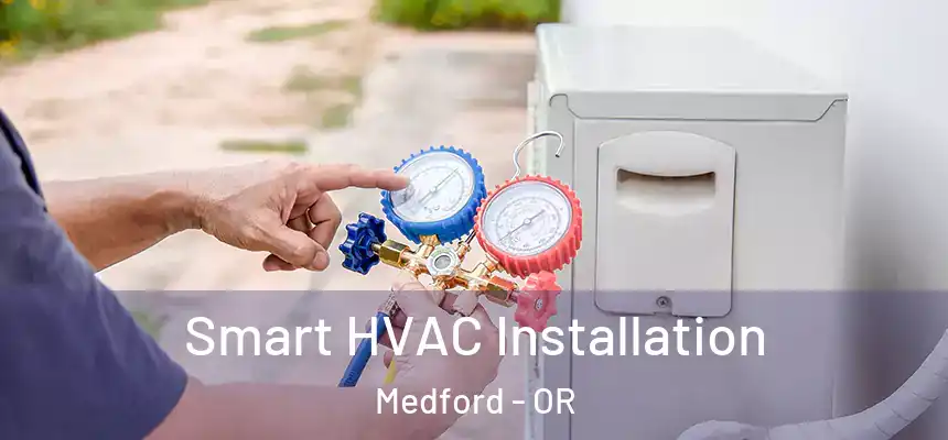  Smart HVAC Installation Medford - OR